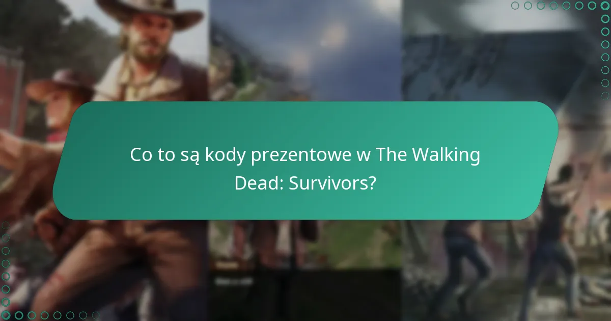 Jak wymienić kody prezentowe w The Walking Dead: Survivors?