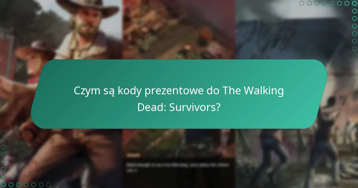 Jak wymienić kody prezentowe w The Walking Dead: Survivors?