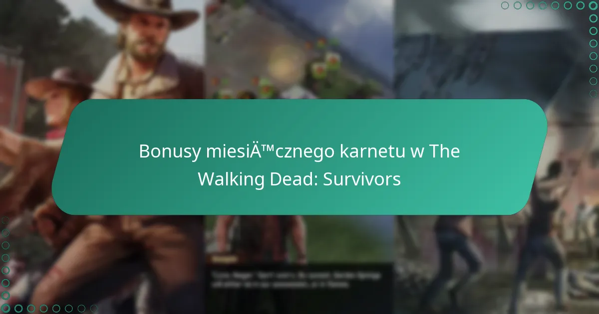 Bonusy miesięcznego karnetu w The Walking Dead: Survivors