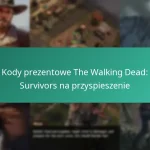 Kody prezentowe The Walking Dead: Survivors na przyspieszenie