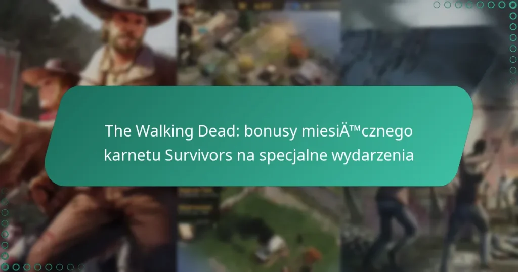 The Walking Dead: bonusy miesięcznego karnetu Survivors na specjalne wydarzenia