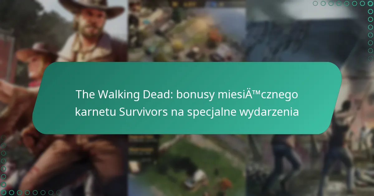 The Walking Dead: bonusy miesięcznego karnetu Survivors na specjalne wydarzenia
