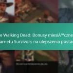 The Walking Dead: Bonusy miesięcznego karnetu Survivors na ulepszenia postaci