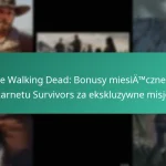 The Walking Dead: Bonusy miesięcznego karnetu Survivors za ekskluzywne misje