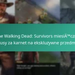 The Walking Dead: Survivors miesięczne bonusy za karnet na ekskluzywne przedmioty