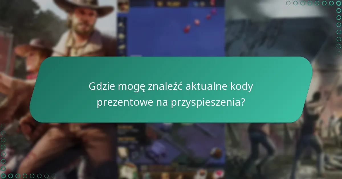 Jak zrealizować kody prezentowe na przyspieszenia?