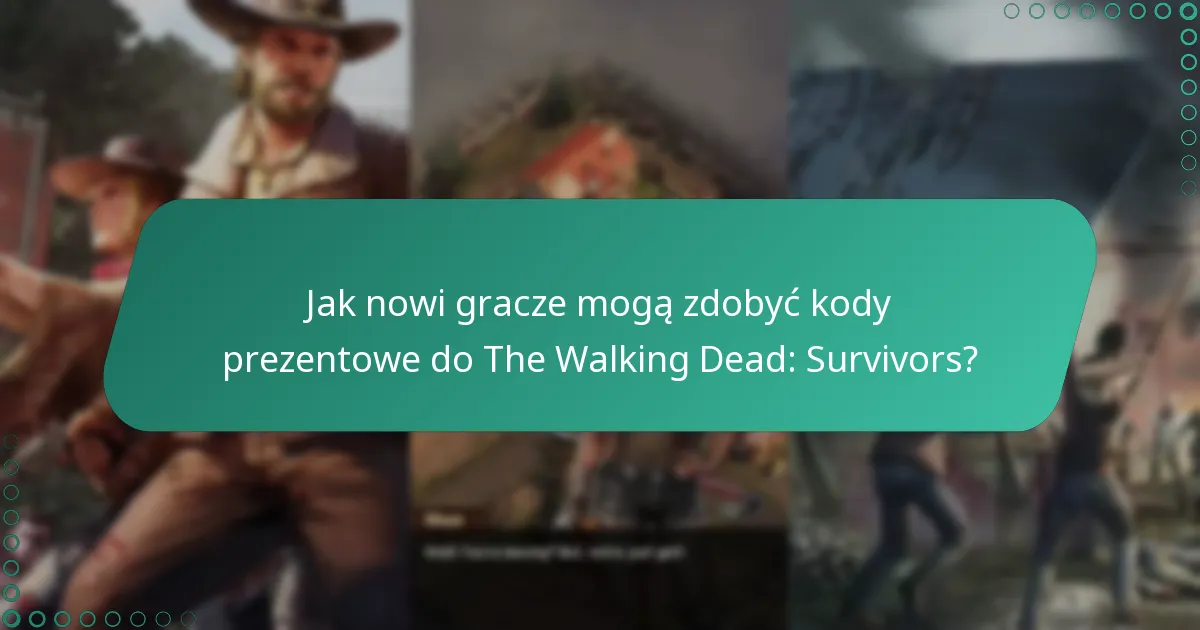 Jak wymienić kody prezentowe w The Walking Dead: Survivors?