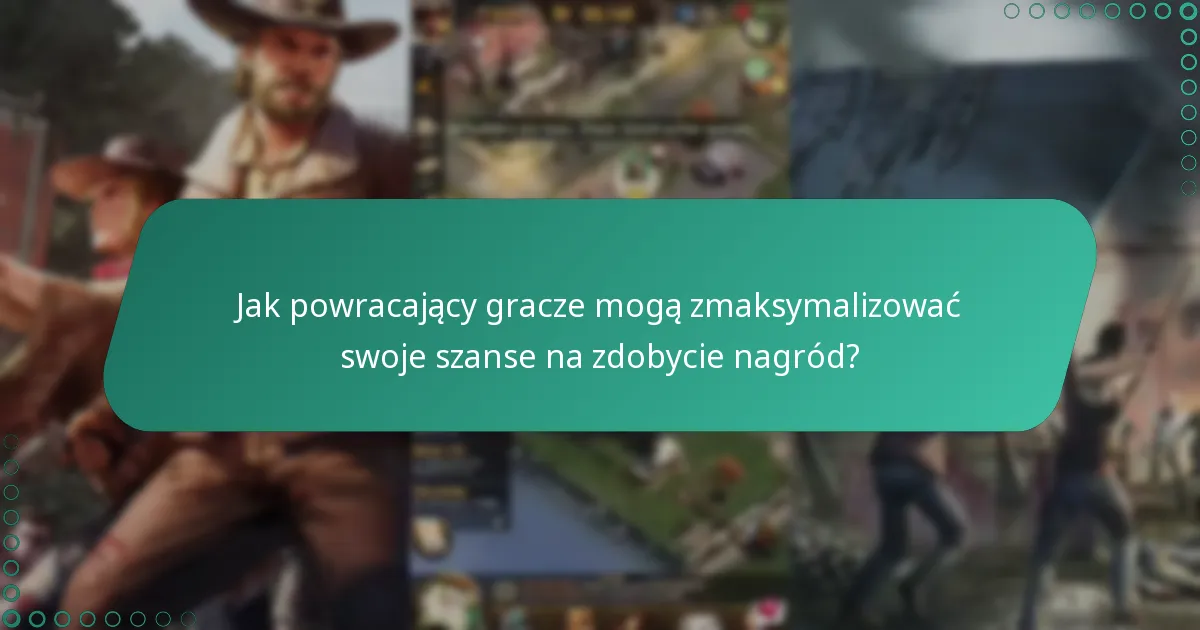 Kto kwalifikuje się jako powracający gracz w wydarzeniu?