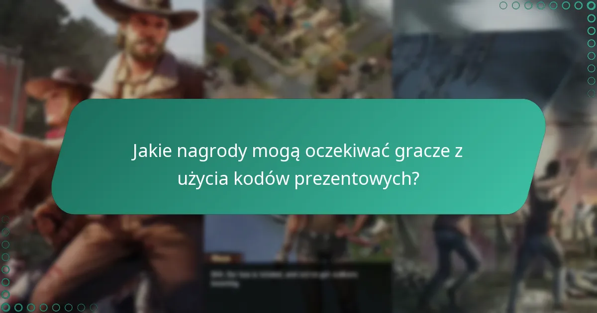 Jakie nagrody mogą oczekiwać gracze z użycia kodów prezentowych?