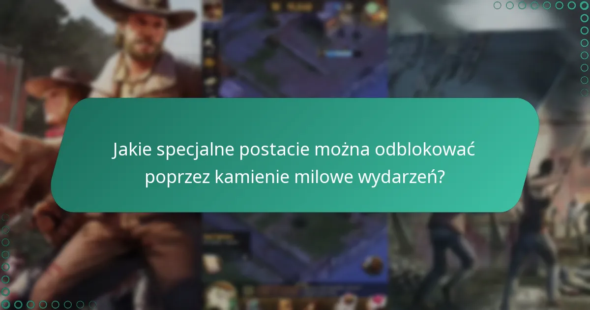 Jak specjalne postacie wypadają w porównaniu do innych w grze?